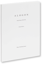 Richard Milazzo　ALOGON Early Poems 1969-1981